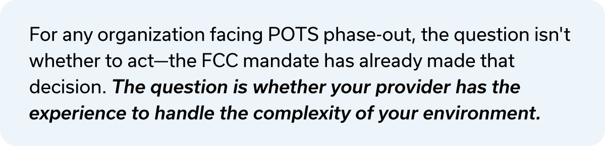 Text about POTS phase-out and FCC mandate, emphasizing provider experience to handle complexity. Certain phrases are in bold for emphasis.